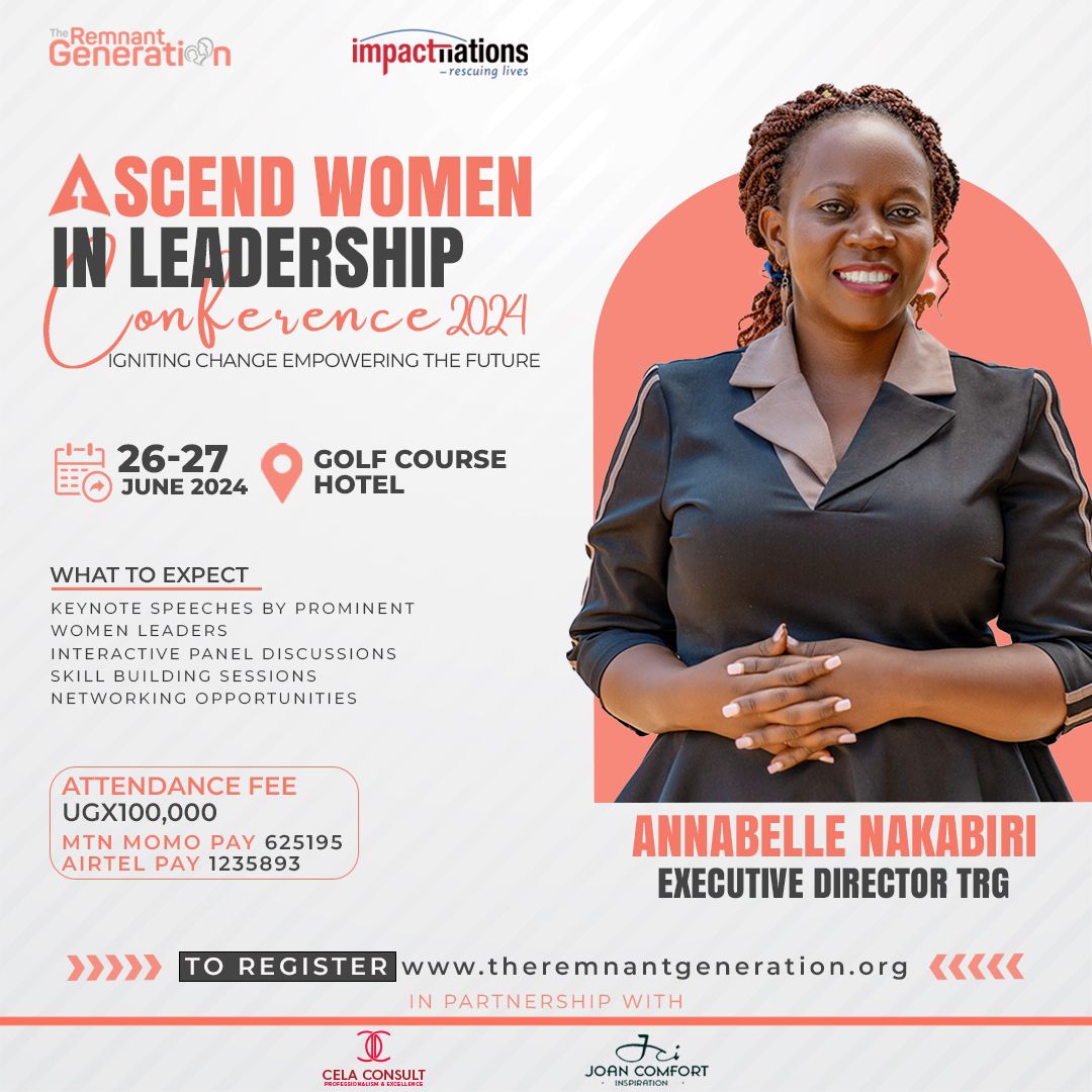 Uganda: The Remnant generation set to empower 250 young girls in “Ascend women in leadership Conference” 2024